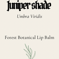 Juniper Shade – Herbal Lip Balm